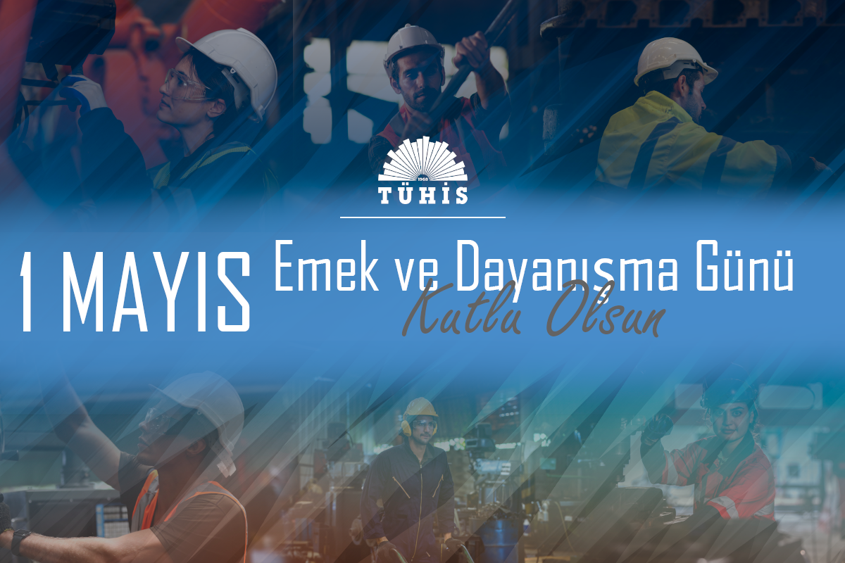 1 Mayıs Emek ve Dayanışma Günü Kutlu Olsun